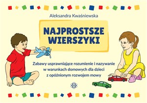 Bild von Najprostsze wierszyki Zabawy usprawniające rozumienie i nazywanie w warunkach domowych dla dzieci z opóźnionym rozwojem mo