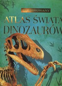 Obrazek Ilustrowany atlas świata dinozaurów