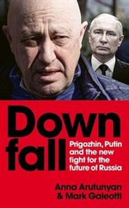 Obrazek Downfall Prigozhin, Putin, and the new fight for the future of Russia