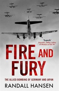 Obrazek Fire and Fury: The Allied Bombing of Germany and Japan