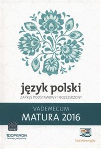 Obrazek Język Polski Matura 2016 Vademecum Zakres podstawowy i rozszerzony