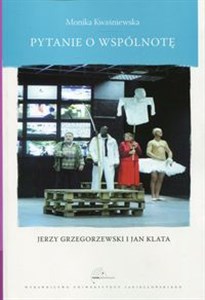 Obrazek Pytanie o wspólnotę Jerzy Grzegorzewski i Jan Klata