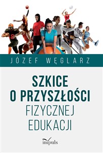 Obrazek Szkice o przyszłości fizycznej edukacji