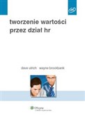Polska książka : Tworzenie ... - Wayne Brockbank, Dave Ulrich