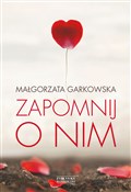 Zapomnij o... - Małgorzata Garkowska -  Polnische Buchandlung 