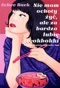 Bild von Nie mam ochoty żyć, ale za bardzo lubię tteokbokki