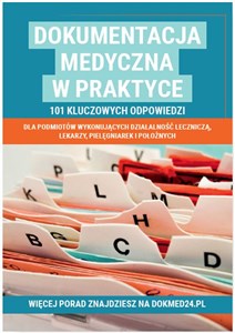 Obrazek Dokumentacja medyczna w praktyce 101 kluczowych odpowiedzi dla podmiotów wykonujących działalność