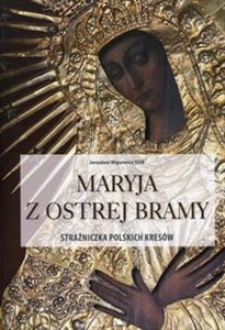 Bild von Maryja z Ostrej Bramy Strażniczka polskich kresów