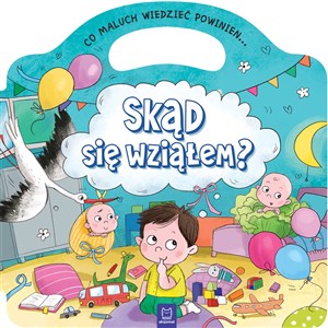 Obrazek Co maluch wiedzieć powinien Skąd się wziąłem?