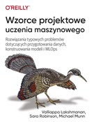 Książka : Wzorce pro... - Valliappa Lakshmanan, Sara Robinson, Michael Munn