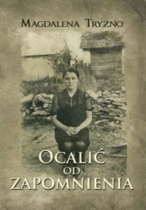 Bild von Ocalić od zapomnienia Wspomnienia Babci Broni. Kielecczyzna 1920-1945