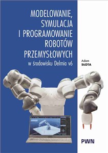 Bild von Modelowanie, symulacja i programowanie robotów przemysłowych w środowisku Delmia V6