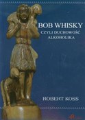 Książka : Bob Whisky... - Robert Koss