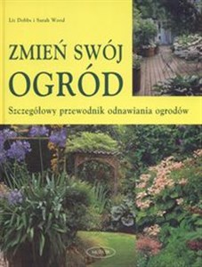 Bild von Zmień swój ogród Szczegółowy przewodnik odnawiania ogrodów