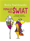 Pomaluj mó... - Beata Pawlikowska -  polnische Bücher