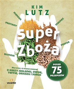 Obrazek Super zboża Wszystko, co musisz wiedzieć o kaszy jaglanej, owsie, teffie, orkiszu i sorgo