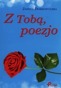 Zobacz : Z tobą, po... - Janina Dobrowolska