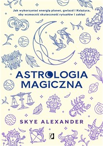 Bild von Astrologia magiczna Jak wykorzystać energię planet, gwiazd i Księżyca, aby wzmocnić skuteczność rytuałów i zaklęć