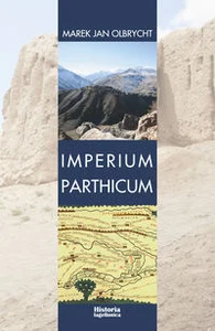 Obrazek Imperium Parthicum Kryzys i odbudowa państwa Arsakidów w pierwszej połowie pierwszego wieku po Chrystusie