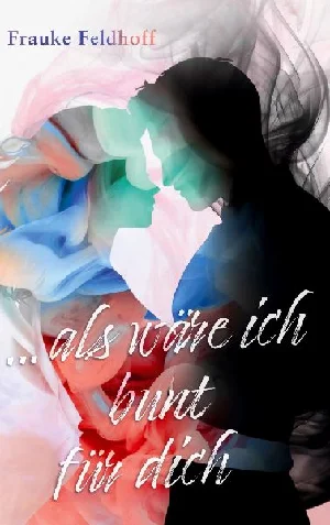Bild von FELDHOFF, F: ALS WÄRE ICH BUNT FÜR DICH.