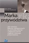 Polska książka : Marka przy... - Dave Ulrich, Norman Smallwood