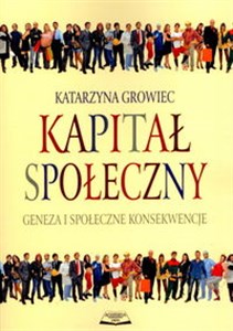 Obrazek Kapitał społeczny Geneza i społeczne konsekwencje