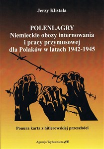 Bild von Polenlagry. Niemieckie obozy internowania i pracy przymusowej dla Polaków w latach 1942-1945