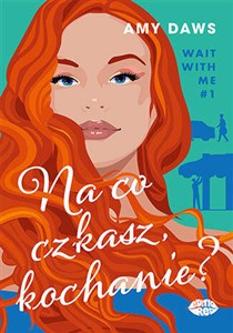 Obrazek Na co czekasz, kochanie? Wait With Me #1