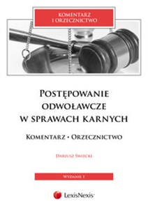 Obrazek Postępowanie odwoławcze w sprawach karnych Komentarz Orzecznictwo