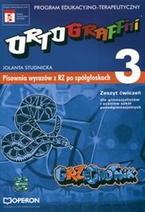 Obrazek Ortograffiti 3 Zeszyt ćwiczeń Pisownia wyrazów z RZ po spółgłoskach Gimnazjum