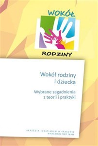 Obrazek Wokół rodziny i dziecka. Wybrane zagadnienia