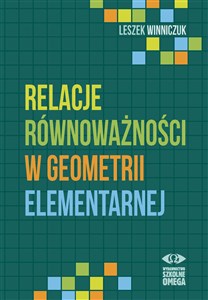 Obrazek Relacje równoważności w geometrii elementarnej