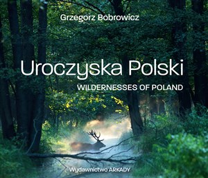 Obrazek Uroczyska Polski Wildernesses of Poland