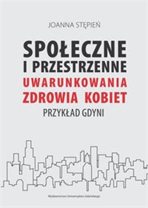 Obrazek Społeczne i przestrzenne uwarunkowania zdrowia kobiet Przykład Gdyni