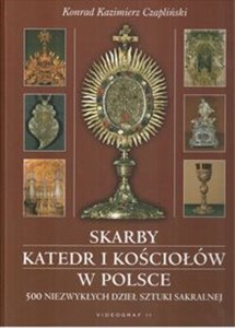 Obrazek Skarby katedr i kościołów w Polsce 500 niezwykłych dzieł sztuki sakralnej