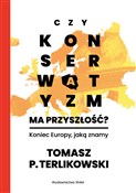 Polska książka : Czy konser... - Tomasz P. Terlikowski