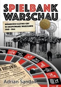 Obrazek Spielbank Warschau Niemieckie kasyno gry w okupowanej Warszawie 1940-1944
