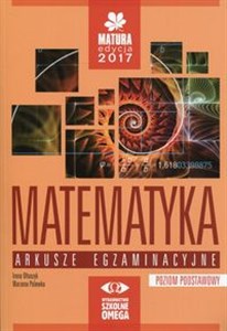 Obrazek Matematyka Matura 2017 Arkusze egzaminacyjne Poziom podstawowy Szkoła ponadgimnazjalna
