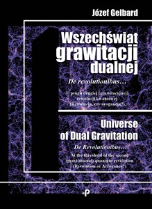 Obrazek Wszechświat grawitacji dualnej. De revolutionibus… U progu drugiej (grawitacyjnej) rewolucji kwantowej (Rewolucja czy arogancja?)