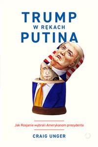 Obrazek Trump w rękach Putina Jak Rosjanie wybrali Amerykanom prezydenta