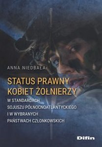 Obrazek Status prawny kobiet żołnierzy w standardach Sojuszu Północnoatlantyckiego i w wybranych państwach członkowskich