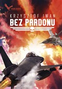 Bez pardon... - Krzysztof Iwan - buch auf polnisch 