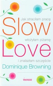 Obrazek Slow Love Jak straciłam pracę, włożyłam piżamę i znalazłam szczęście.