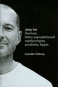 Bild von Jony Ive Geniusz który zaprojektował najsłynniejsze produkty Apple