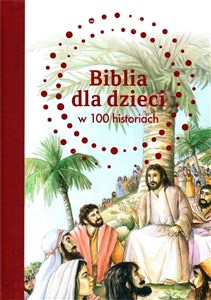 Obrazek Biblia dla dzieci w 100 historiach