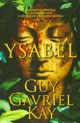 Polska książka : Ysabel - Guy Gavriel Kay