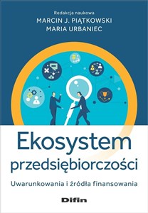 Obrazek Ekosystem przedsiębiorczości Uwarunkowania i źródła finansowania