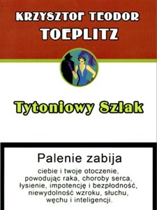 Obrazek Tytoniowy szlak czyli szkic z historii obyczaju, gdy palono tytoń