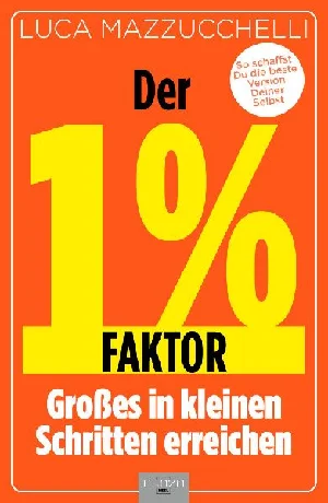 Bild von MAZZUCCHELLI, L: DER 1 % FAKTOR - DIE ERFOLGREICHE METHODE