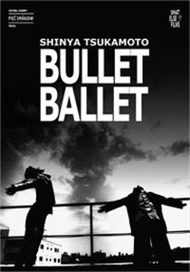 Bild von Bullet Ballet What Else Films